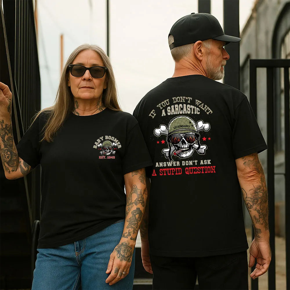 If You Don't Want A Sarcastic Answer Don't Ask A Stupid Question Shirts