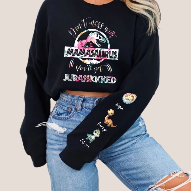 Don't Mess With Mamasaurus You'll Get Jurasskicked Sweety Sweatshirt Custom Kid's Name On The Sleeve Sweatshirt, Gift For New Mama
