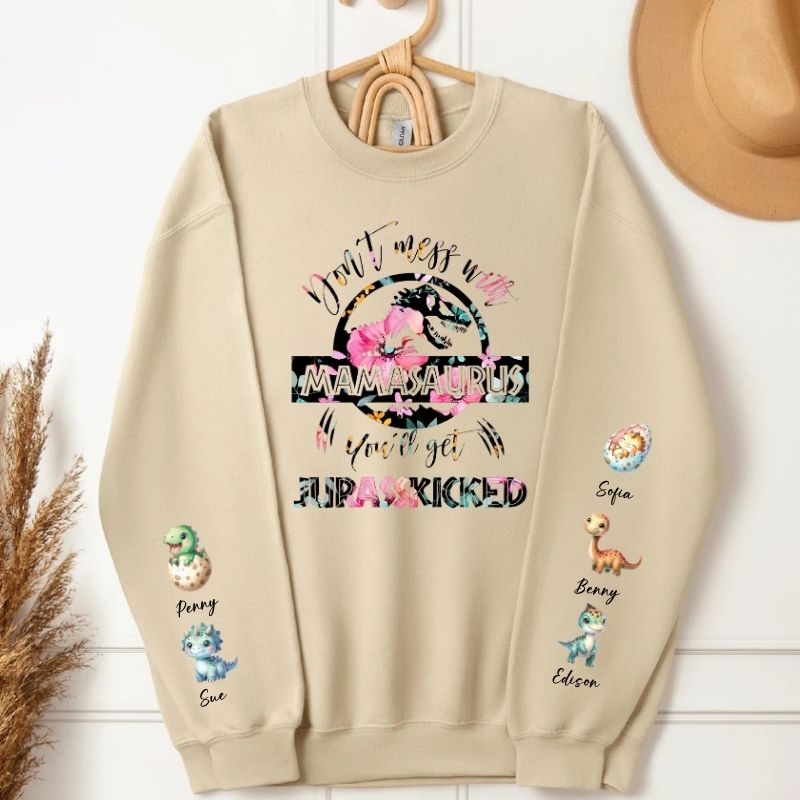Don't Mess With Mamasaurus You'll Get Jurasskicked Sweety Sweatshirt Custom Kid's Name On The Sleeve Sweatshirt, Gift For New Mama