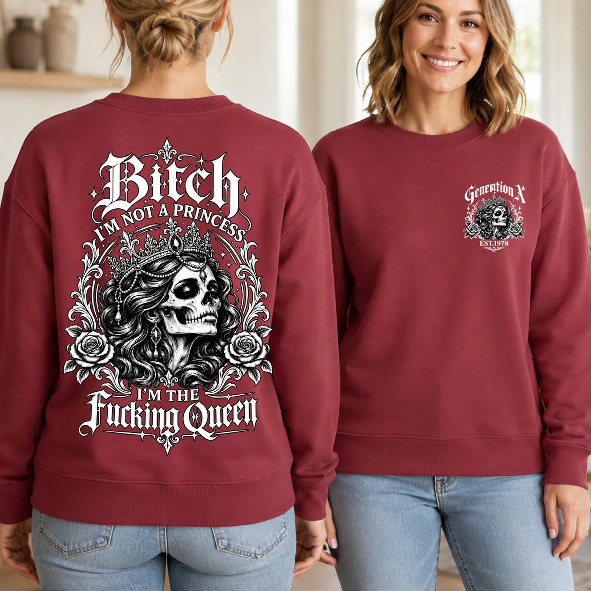 Bitch I'M NOT A PRINCESS I'M THE Fucking Queen EST.Year T-Shirt,Sweatshirt