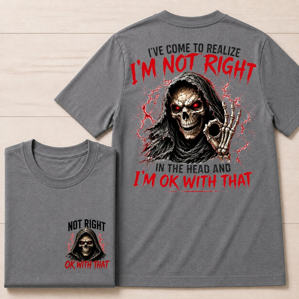 Skull Custom Chest Logo Shirt, I'm Not Right I'm OK With That Funny Tee,Double Sided Print
