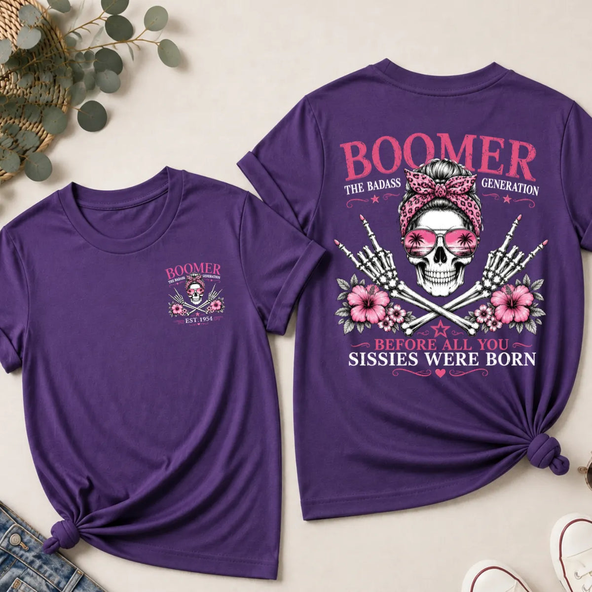 Boomer The Badass Generation Before All You Sissies Were Born EST Year Shirts