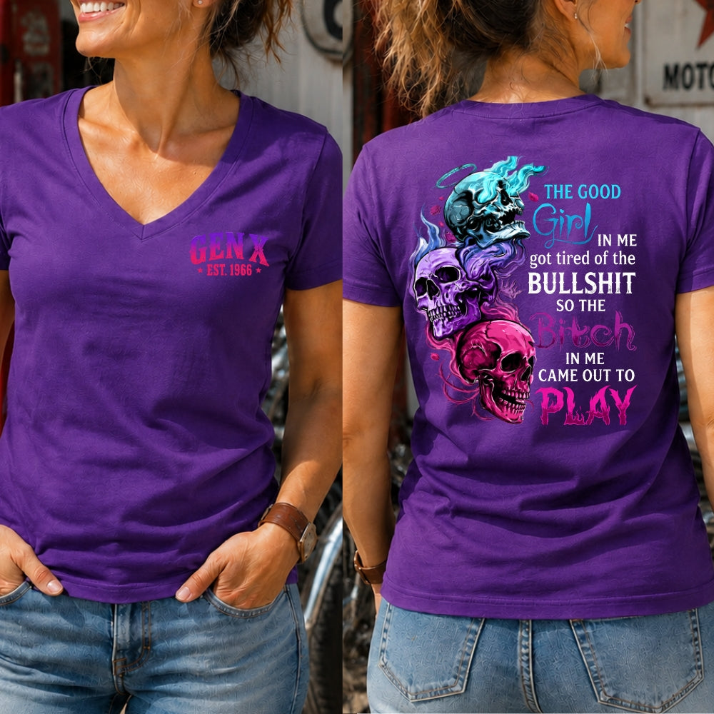 The Good Girl In Me Got Tired Of The Bullshit So The Bitch In Me Came Out To Play Woman V-Neck