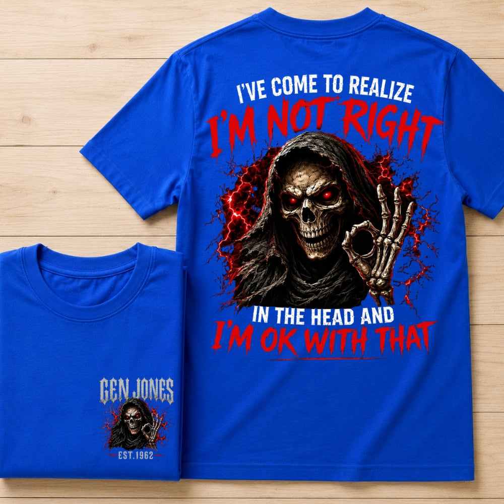 Skull Custom Chest Logo Shirt, I'm Not Right I'm OK With That Funny Tee,Double Sided Print