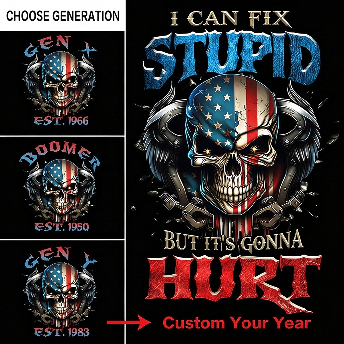 I Can Fix Stupid But It's Gonna Hurt Custom Generation American Flag Skull Shirts