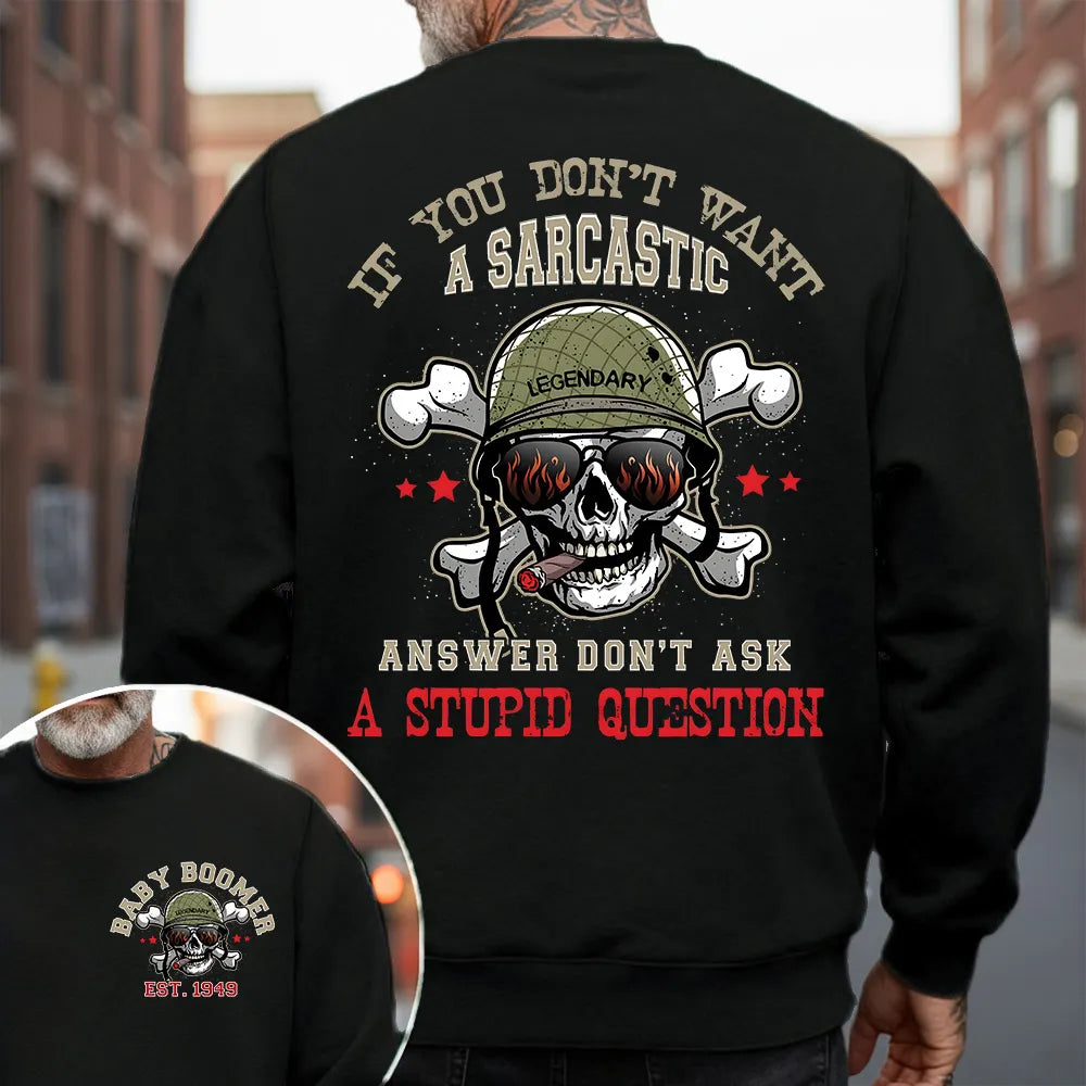 If You Don't Want A Sarcastic Answer Don't Ask A Stupid Question Shirts