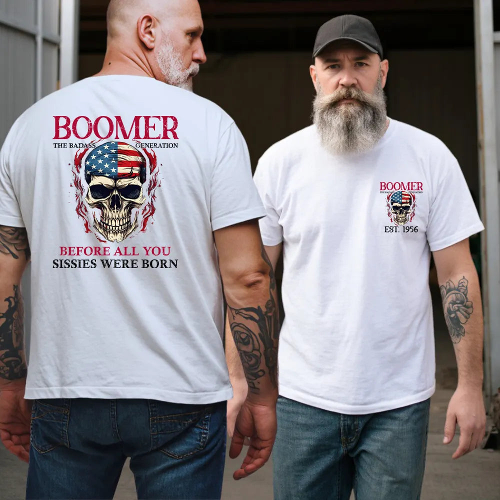 BOOMER The Badass Generation Custom Year Of Birth Sweatshirt, Unisex Hoodie, Before All You Sissies Were Born T shirt