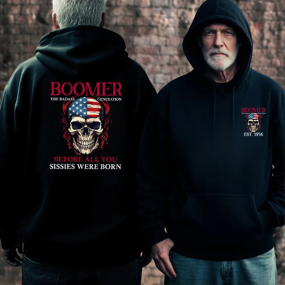 BOOMER The Badass Generation Custom Year Of Birth Sweatshirt, Unisex Hoodie, Before All You Sissies Were Born T shirt