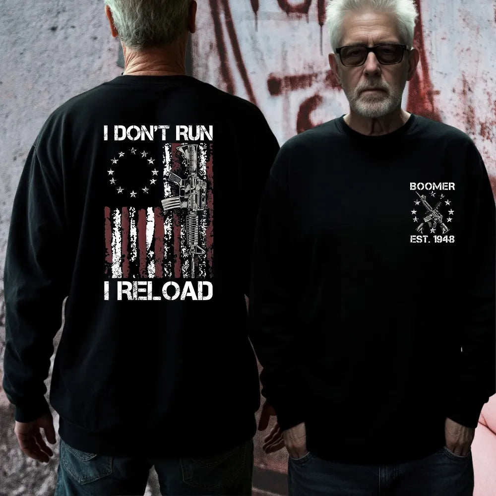 I Don't Run I Reload T-Shirt,Sweatshirt , Hoodie
