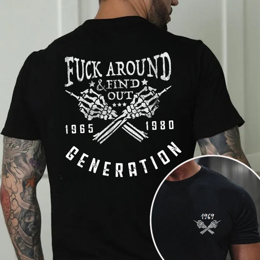 Fuck Around Find Out Generation X Quotes Custom Gen X EST Bothside Print T-shirt Sweatshirt