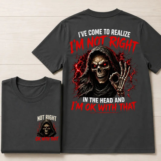 Skull Custom Chest Logo Shirt, I'm Not Right I'm OK With That Funny Tee，Double Sided Print