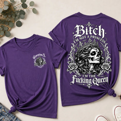 Bitch I'M NOT A PRINCESS I'M THE Fucking Queen EST.Year T-Shirt,Sweatshirt