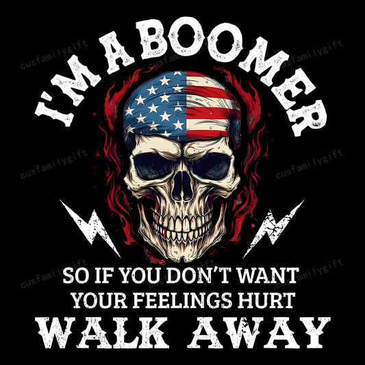 I'M A BOOMER. Walk Away Custom Year Of Birth Sweatshirt, Unisex Hoodie, Boomer Generation T shirt