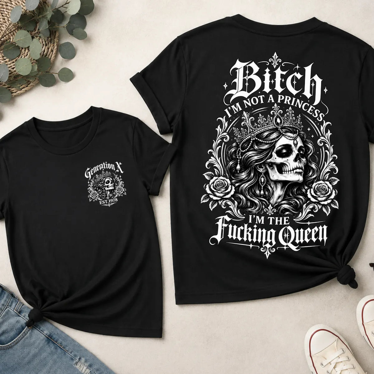 Bitch I'M NOT A PRINCESS I'M THE Fucking Queen EST.Year T-Shirt,Sweatshirt