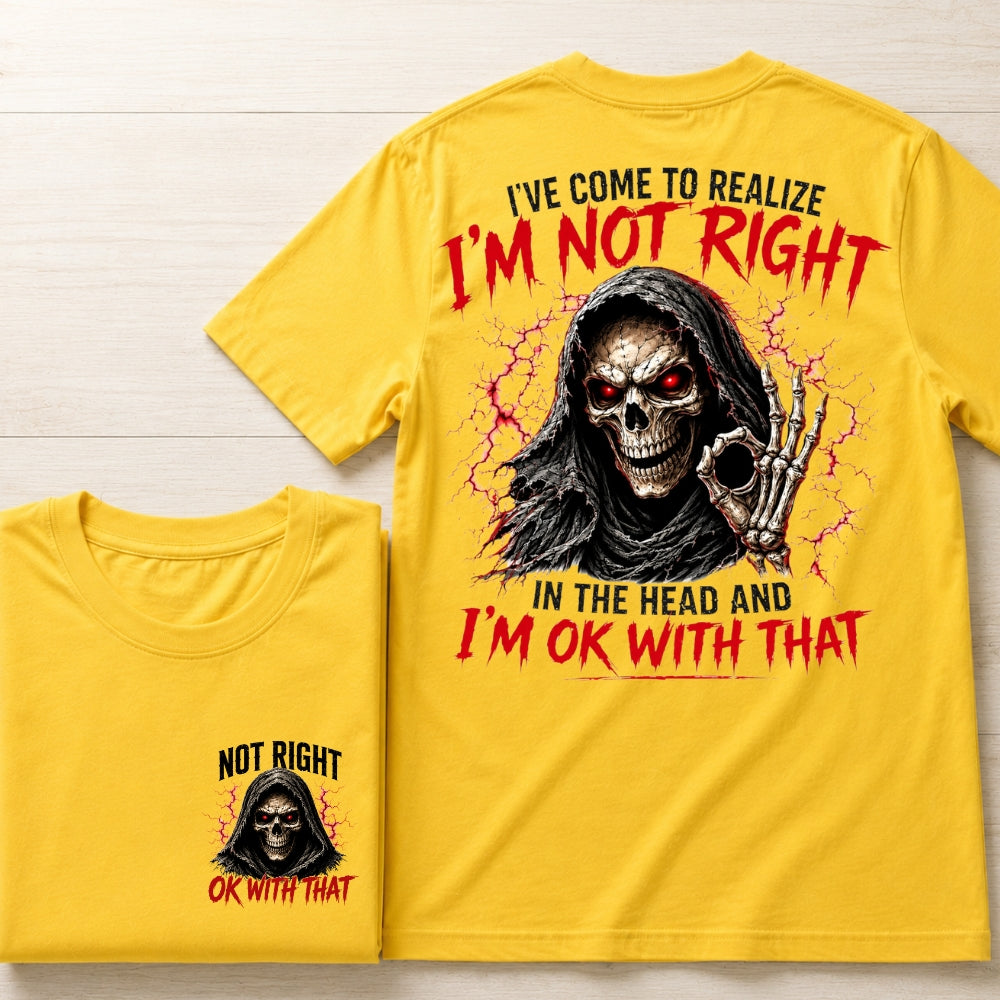 Skull Custom Chest Logo Shirt, I'm Not Right I'm OK With That Funny Tee，Double Sided Print