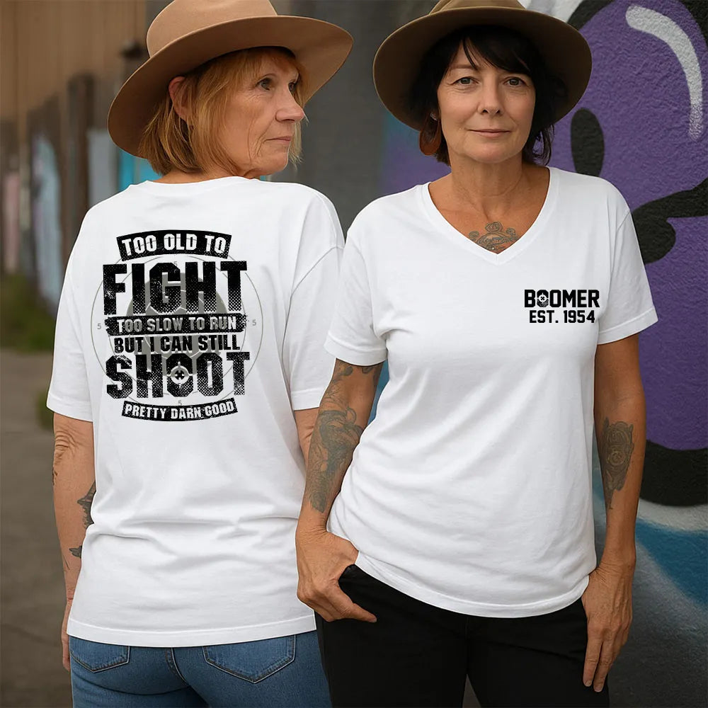 BOOMER T-shirt, Too Old To Fight Too Slow To Run But I Can Still Shoot Pretty Darn Good T-shirt, Unisex Hoodie, Custom Year Of Birth Sweatshirt