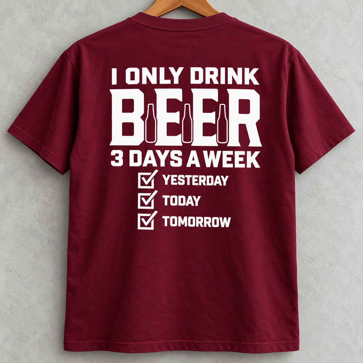 I Only Drink Beer 3 Days a Week Funny Graphic Shirts