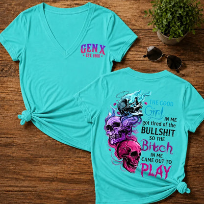 The Good Girl In Me Got Tired Of The Bullshit So The Bitch In Me Came Out To Play Woman V-Neck