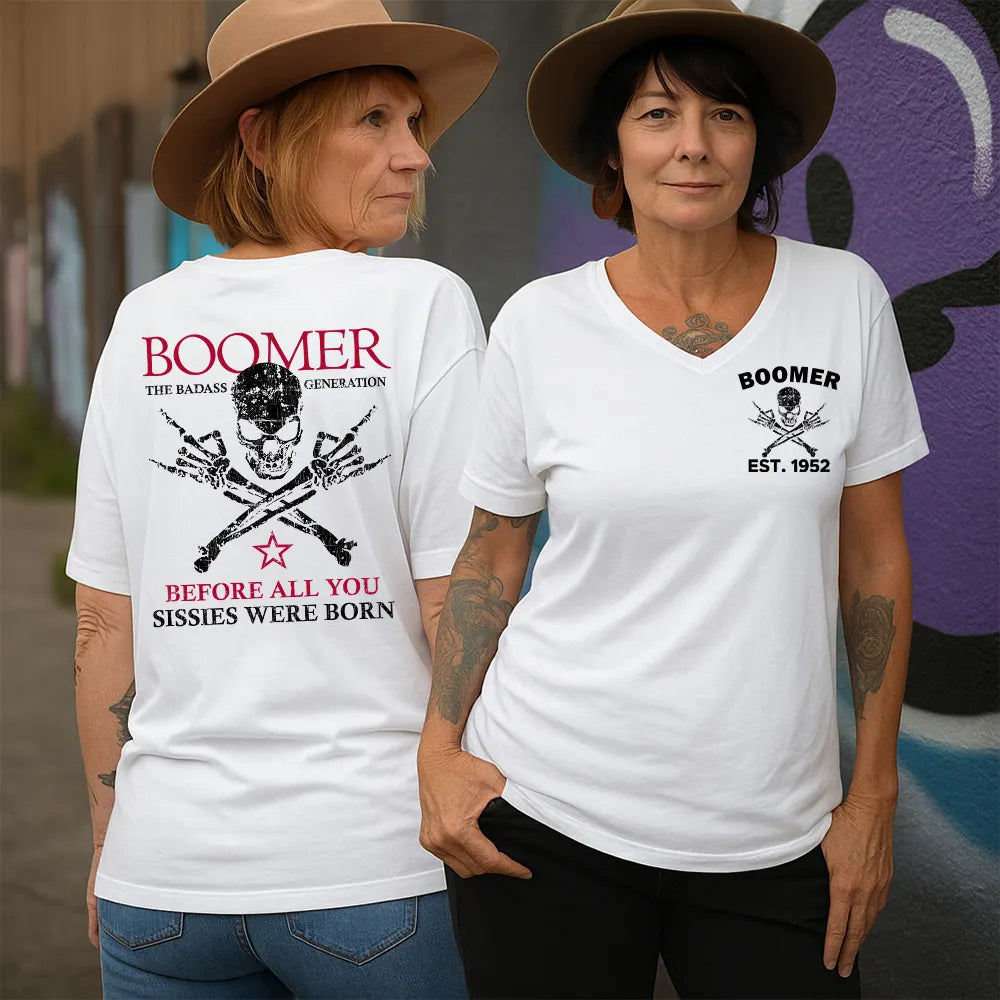 BOOMER Before All You Sissies Were Born Unisex T-shirt, Custom Year Of Birth Oversize T-shirt, Woman V-neck, Sweatshirt, Hoodie