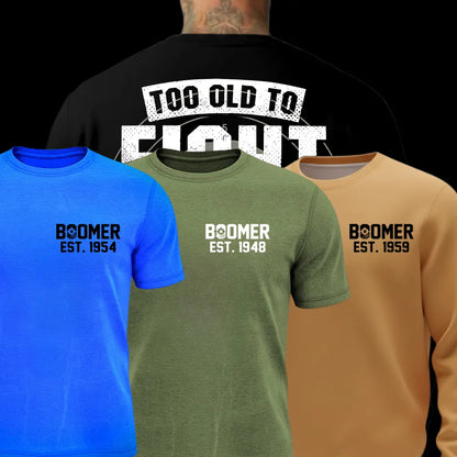 BOOMER T-shirt, Too Old To Fight Too Slow To Run But I Can Still Shoot Pretty Darn Good T-shirt, Unisex Hoodie, Custom Year Of Birth Sweatshirt