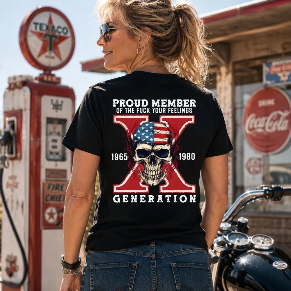 Proud Member Of The Fuck Your Feelings Generation X™ Custom Year T-Shirt