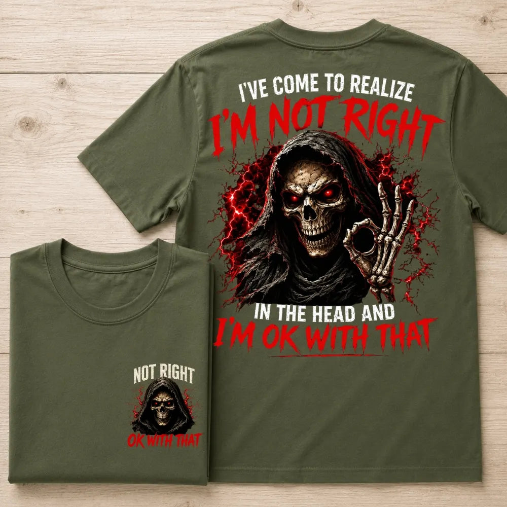 Skull Custom Chest Logo Shirt, I'm Not Right I'm OK With That Funny Tee，Double Sided Print