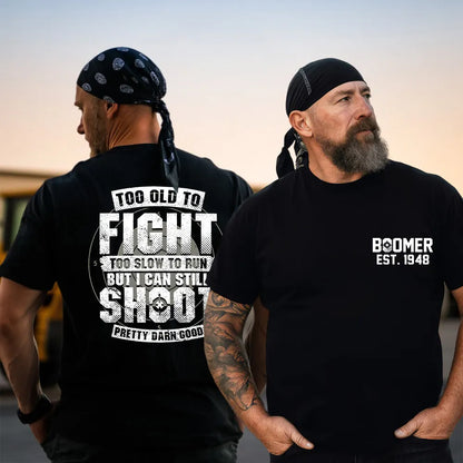BOOMER T-shirt, Too Old To Fight Too Slow To Run But I Can Still Shoot Pretty Darn Good T-shirt, Unisex Hoodie, Custom Year Of Birth Sweatshirt
