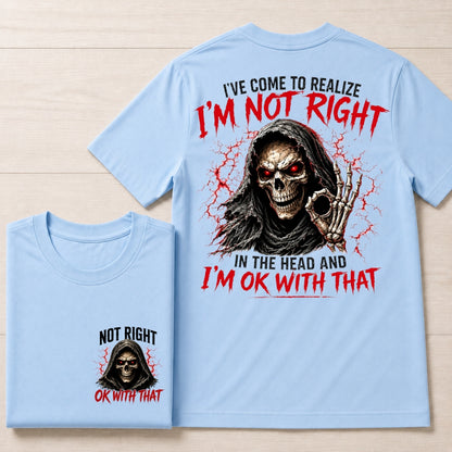 Skull Custom Chest Logo Shirt, I'm Not Right I'm OK With That Funny Tee，Double Sided Print
