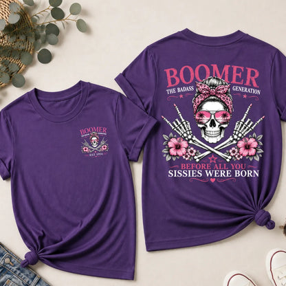 Boomer The Badass Generation Before All You Sissies Were Born EST Year Shirts