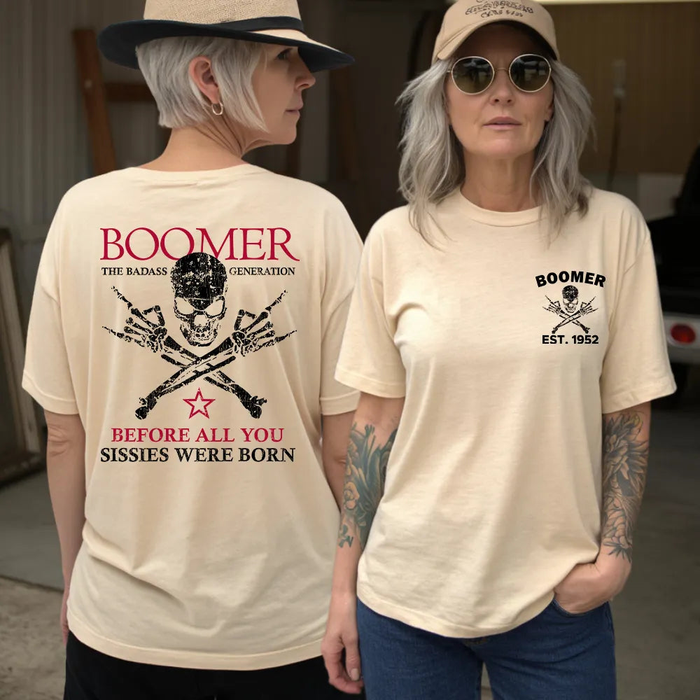 BOOMER Before All You Sissies Were Born Unisex T-shirt, Custom Year Of Birth Oversize T-shirt, Woman V-neck, Sweatshirt, Hoodie
