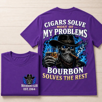 Cigars Solve Most Of My Problems Bourbon Solves The Rest Custom Year Tee