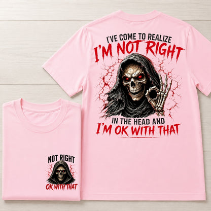 Skull Custom Chest Logo Shirt, I'm Not Right I'm OK With That Funny Tee，Double Sided Print