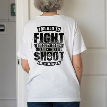 BOOMER T-shirt, Too Old To Fight Too Slow To Run But I Can Still Shoot Pretty Darn Good T-shirt, Unisex Hoodie, Custom Year Of Birth Sweatshirt