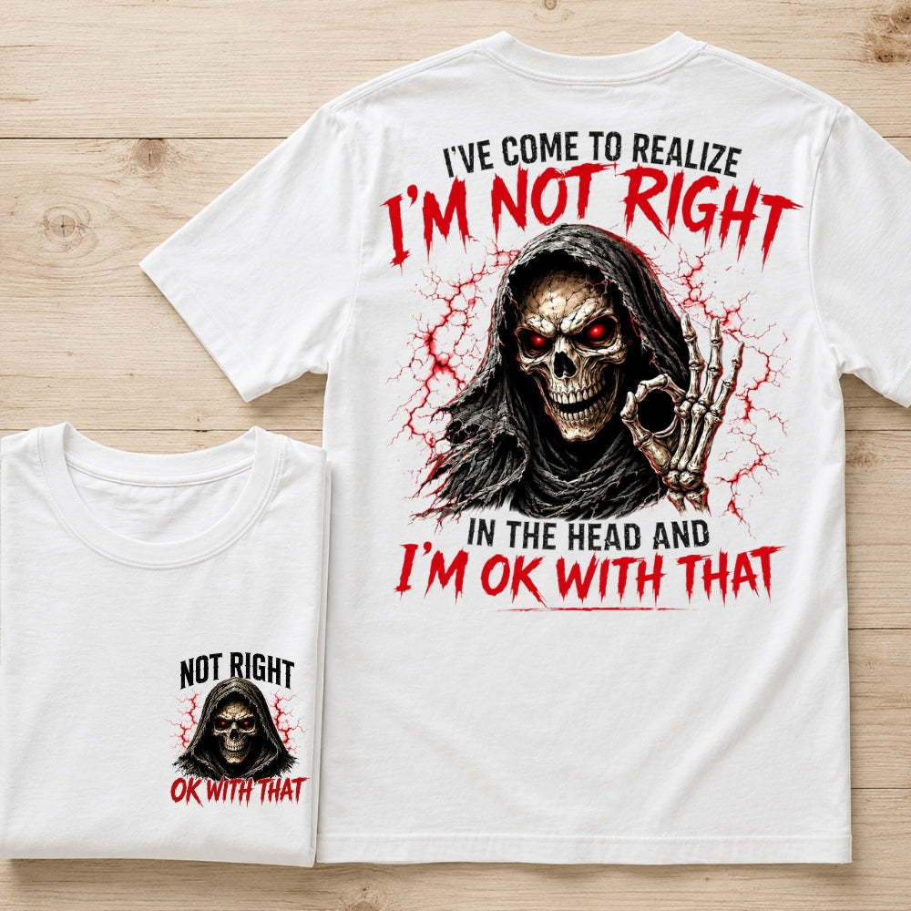 Skull Custom Chest Logo Shirt, I'm Not Right I'm OK With That Funny Tee，Double Sided Print