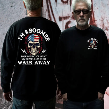 I'M A BOOMER. Walk Away Custom Year Of Birth Sweatshirt, Unisex Hoodie, Boomer Generation T shirt