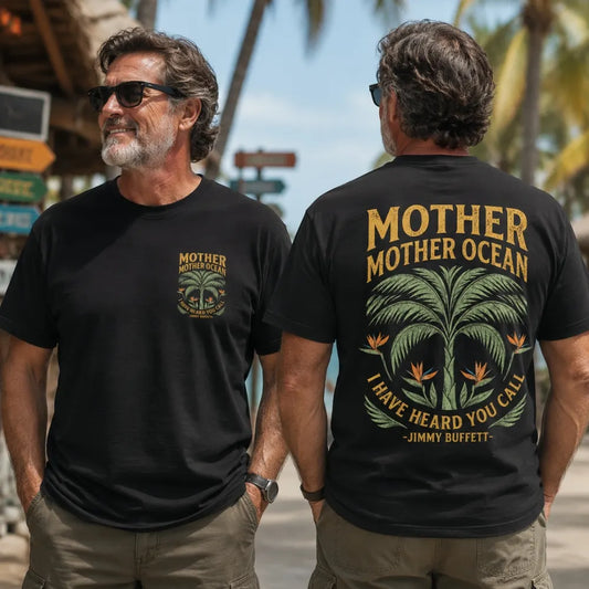 Summer Vibe Shirt，Mother Mother Ocean I Have Heard You Call T-shirt, Gift for Jimmy Buffett Fans
