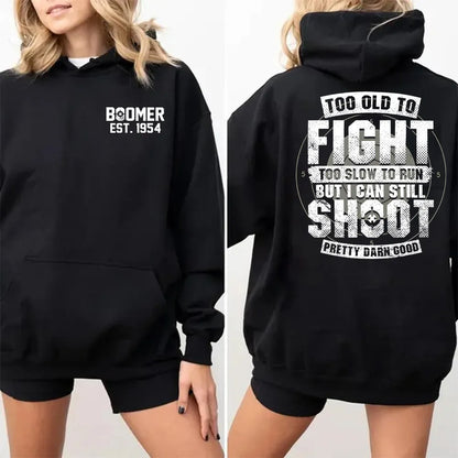 BOOMER T-shirt, Too Old To Fight Too Slow To Run But I Can Still Shoot Pretty Darn Good T-shirt, Unisex Hoodie, Custom Year Of Birth Sweatshirt