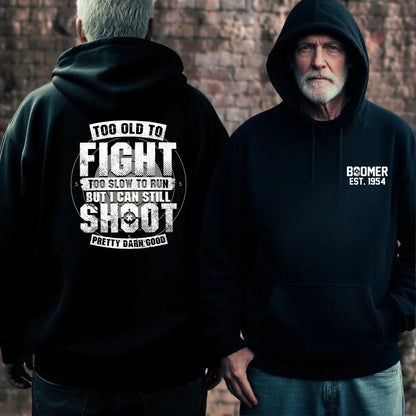 BOOMER T-shirt, Too Old To Fight Too Slow To Run But I Can Still Shoot Pretty Darn Good T-shirt, Unisex Hoodie, Custom Year Of Birth Sweatshirt
