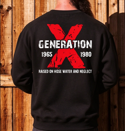 Gen X Raised On Hose Water And Neglect ,Custom EST Bothside Print T-shirt, Sarcastic Sweatshirt, Childhood Memories, Vintage Inspired Shirt, Funny Quotes