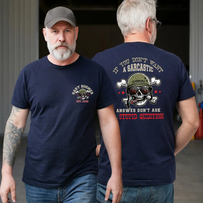 If You Don't Want A Sarcastic Answer Don't Ask A Stupid Question Shirts