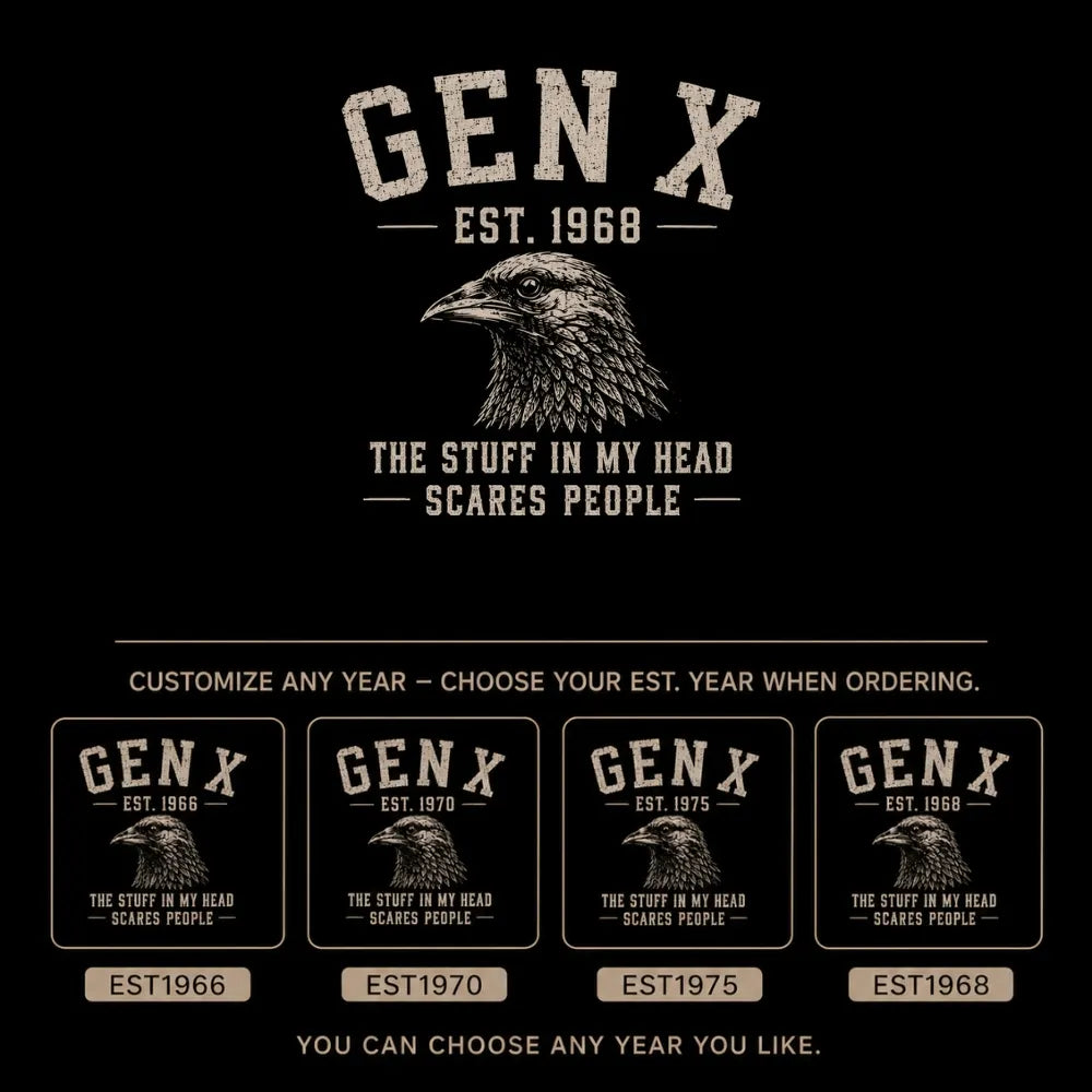 The Stuff In My Head Would Scare Normal People™ Gen X Custom Year T-Shirt