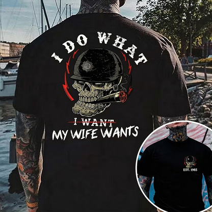 I Do What My Wife Wants Custom Year Of Birth Shirts