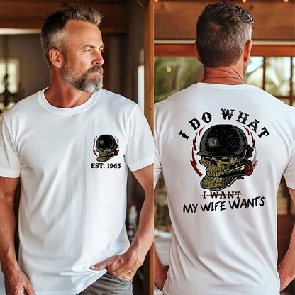 I Do What My Wife Wants Custom Year Of Birth Shirts