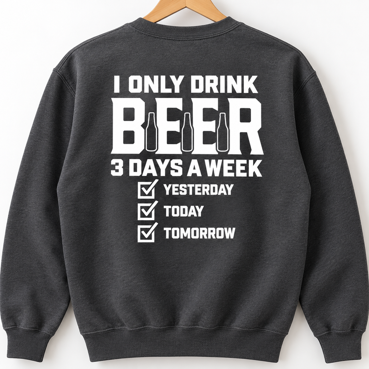 I Only Drink Beer 3 Days a Week Funny Graphic Shirts