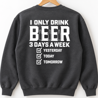 I Only Drink Beer 3 Days a Week Funny Graphic Shirts
