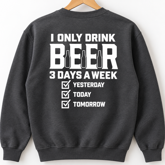 I Only Drink Beer 3 Days a Week Funny Graphic Shirts