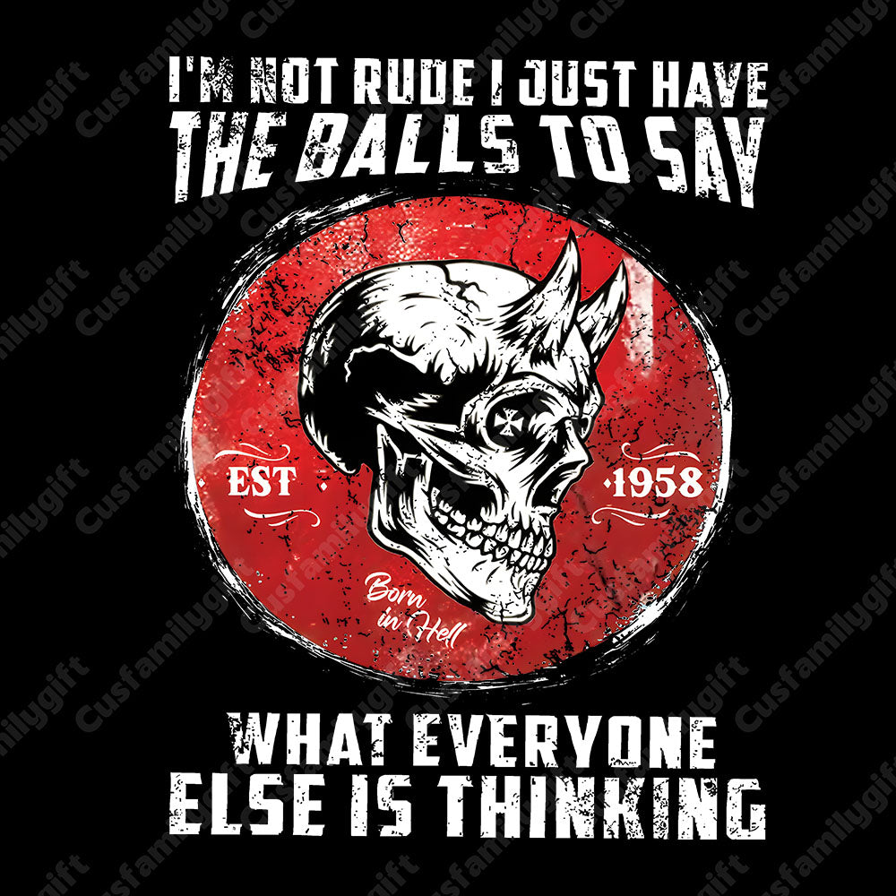 I'm Not Rude I Just Have The Balls To Say Custom Year Of Birth Shirts