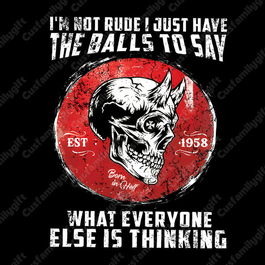 I'm Not Rude I Just Have The Balls To Say Custom Year Of Birth Shirts