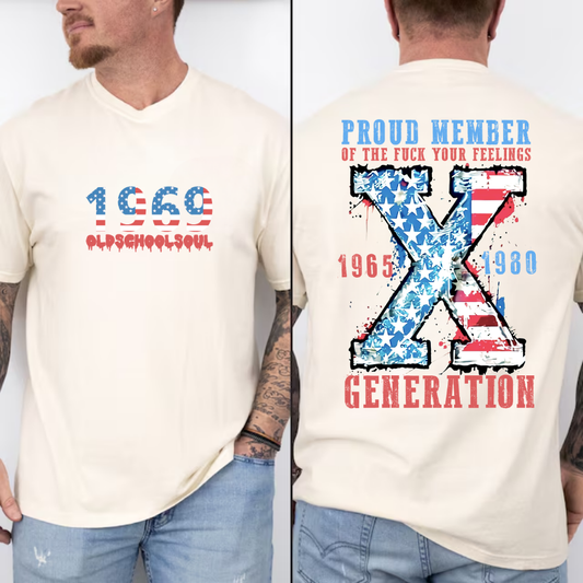 Generation X Two Side Shirt PROUD MEMBEROF THE FUCK YOUR FEELINGS