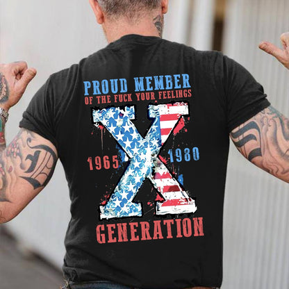 Generation X Two Side Shirt PROUD MEMBEROF THE FUCK YOUR FEELINGS
